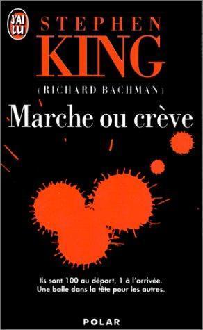 Marche ou crève (Paperback, French language, 1998, Éditions J'ai Lu)