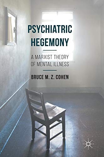 Psychiatric Hegemony (2016, Palgrave Macmillan)