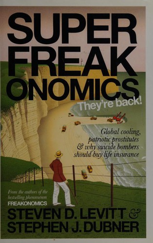 Superfreakonomics (2009, Allen Lane)