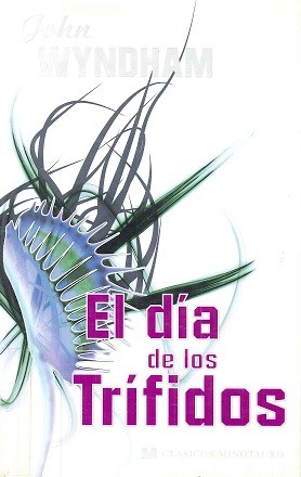 El día de los trífidos (Paperback, Spanish language, 2008, Minotauro)