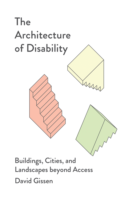 Architecture of Disability (2023, University of Minnesota Press)