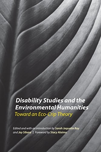 Disability Studies and the Environmental Humanities (Hardcover, 2017, University of Nebraska Press)