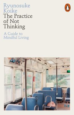 Practice of Not Thinking (2021, Penguin Books, Limited)
