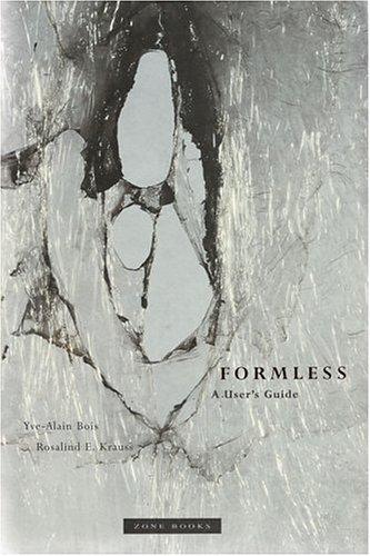 Formless (1997, Zone Books, Distributed by MIT Press)
