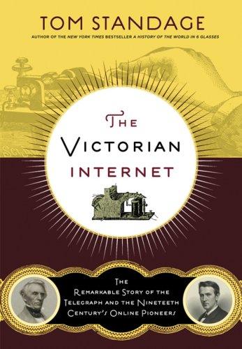 The Victorian Internet (2007, Walker & Company)