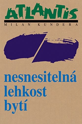 Nesnesitelná lehkost bytí (Czech language, 2006, Atlantis)