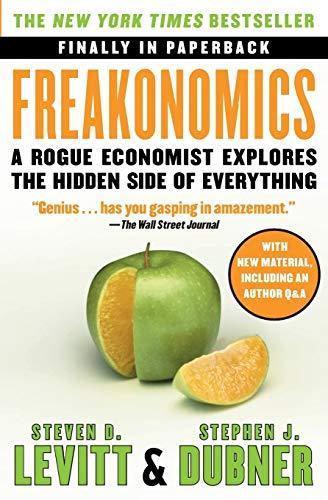 Freakonomics: A Rogue Economist Explores the Hidden Side of Everything (P.S.) (2009)