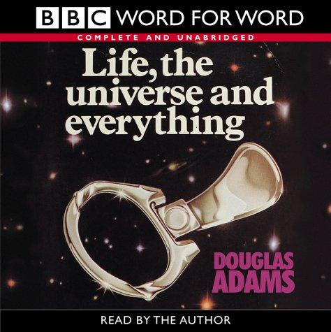 Life, the Universe and Everything (Word for Word) (AudiobookFormat, 2002, BBC Audiobooks)