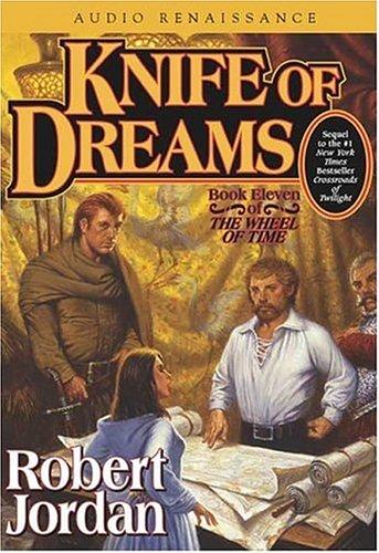 Knife of Dreams (The Wheel of Time, Book 11) (AudiobookFormat, 2005, Audio Renaissance)