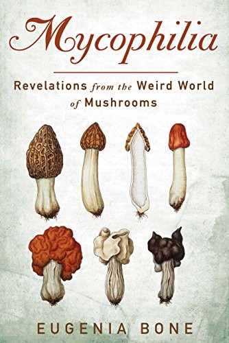 Mycophilia (Paperback, 2013, Rodale Books)