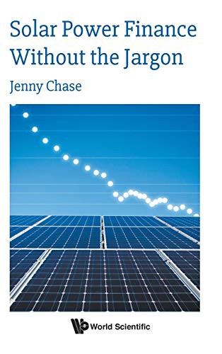 Solar Power Finance Without the Jargon (Hardcover, 2019, World Scientific Publishing Europe Ltd, WSPC (Europe))